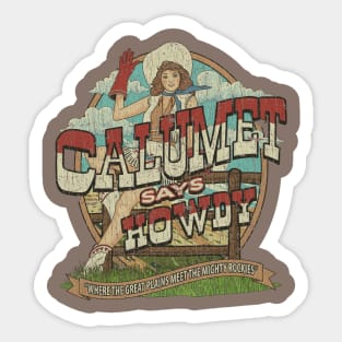 Calumet Says Howdy 1984 Sticker